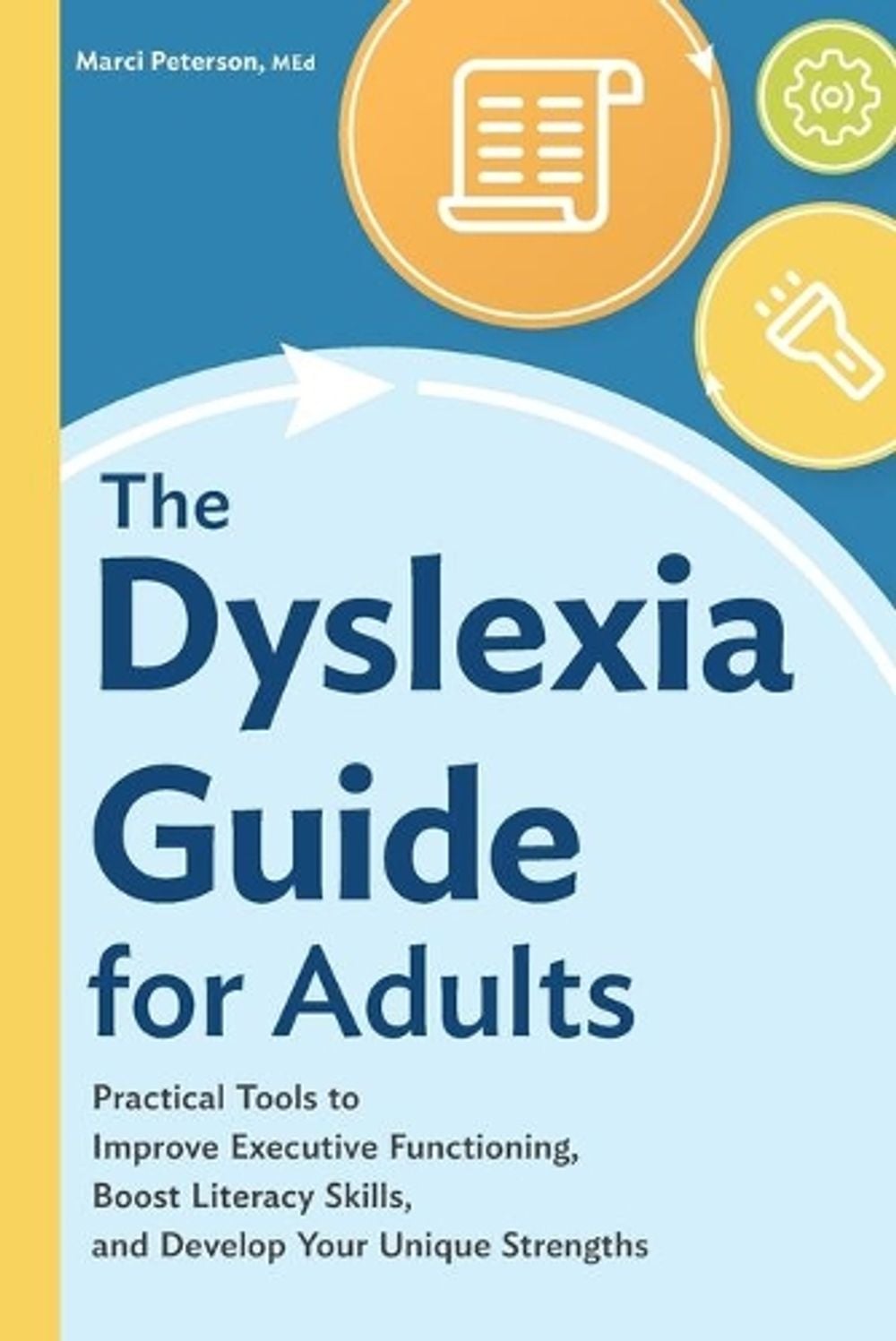 The Dyslexia Guide for Adults by Marci Peterson MEd - ISBN: 9781648765810