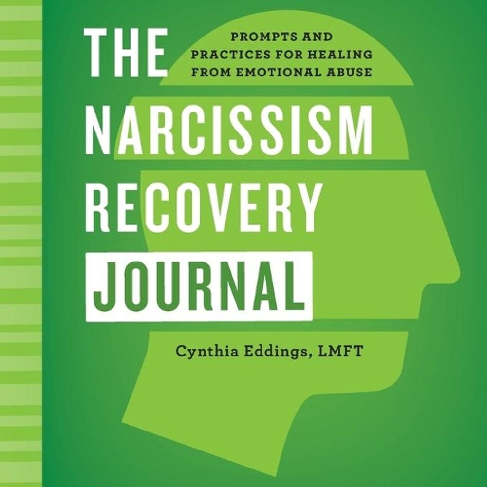 The Narcissism Recovery Journal by Cynthia Eddings LMFT - ISBN: 9781648765841