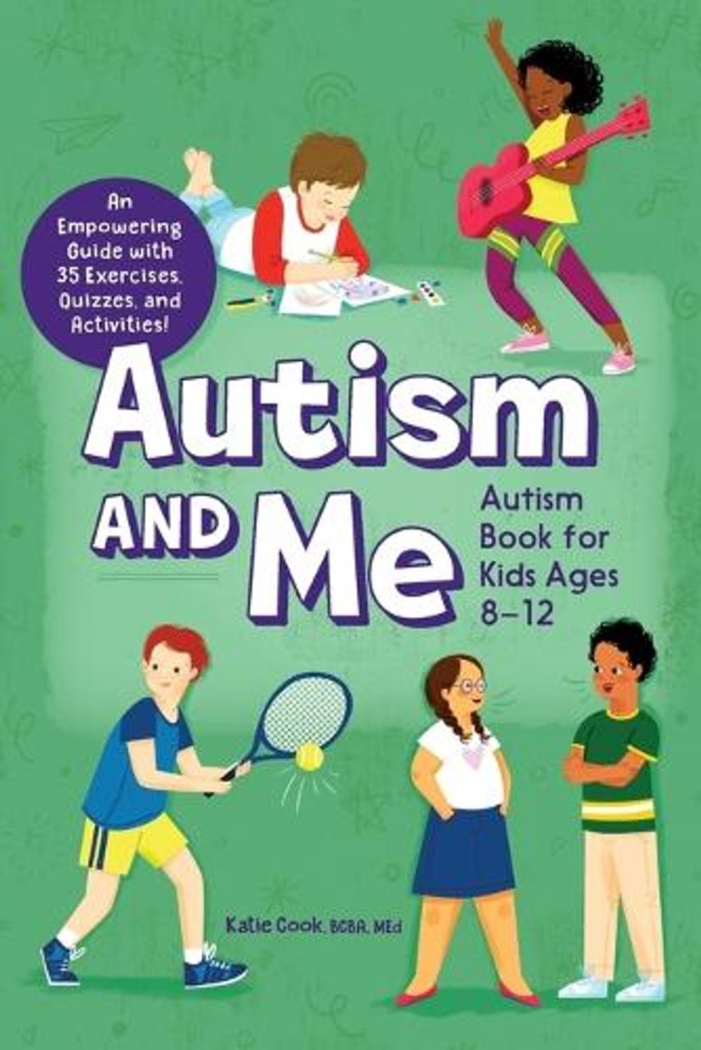 Autism and Me - Autism Book for Kids Ages 8-12 by Katie Cook MEd, BCBA - ISBN: 9781648765971