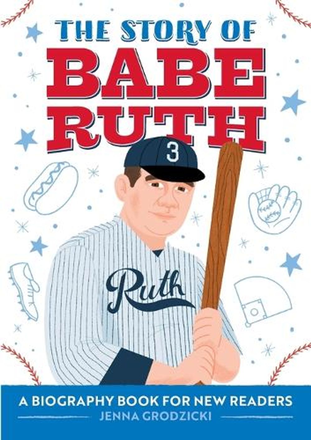 The Story of Babe Ruth by Jenna Grodzicki - ISBN: 9781648765995