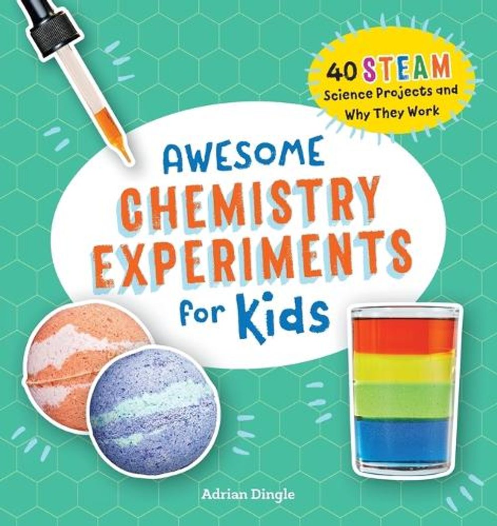 Awesome Chemistry Experiments for Kids by Adrian Dingle - ISBN: 9781648766145