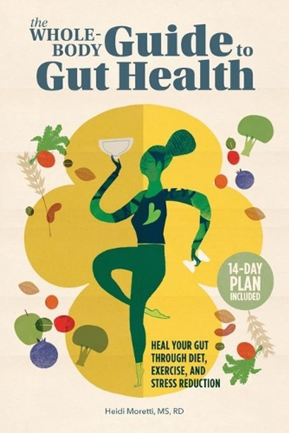 The Whole-Body Guide to Gut Health by Heidi Moretti MS, RD - ISBN: 9781648766169