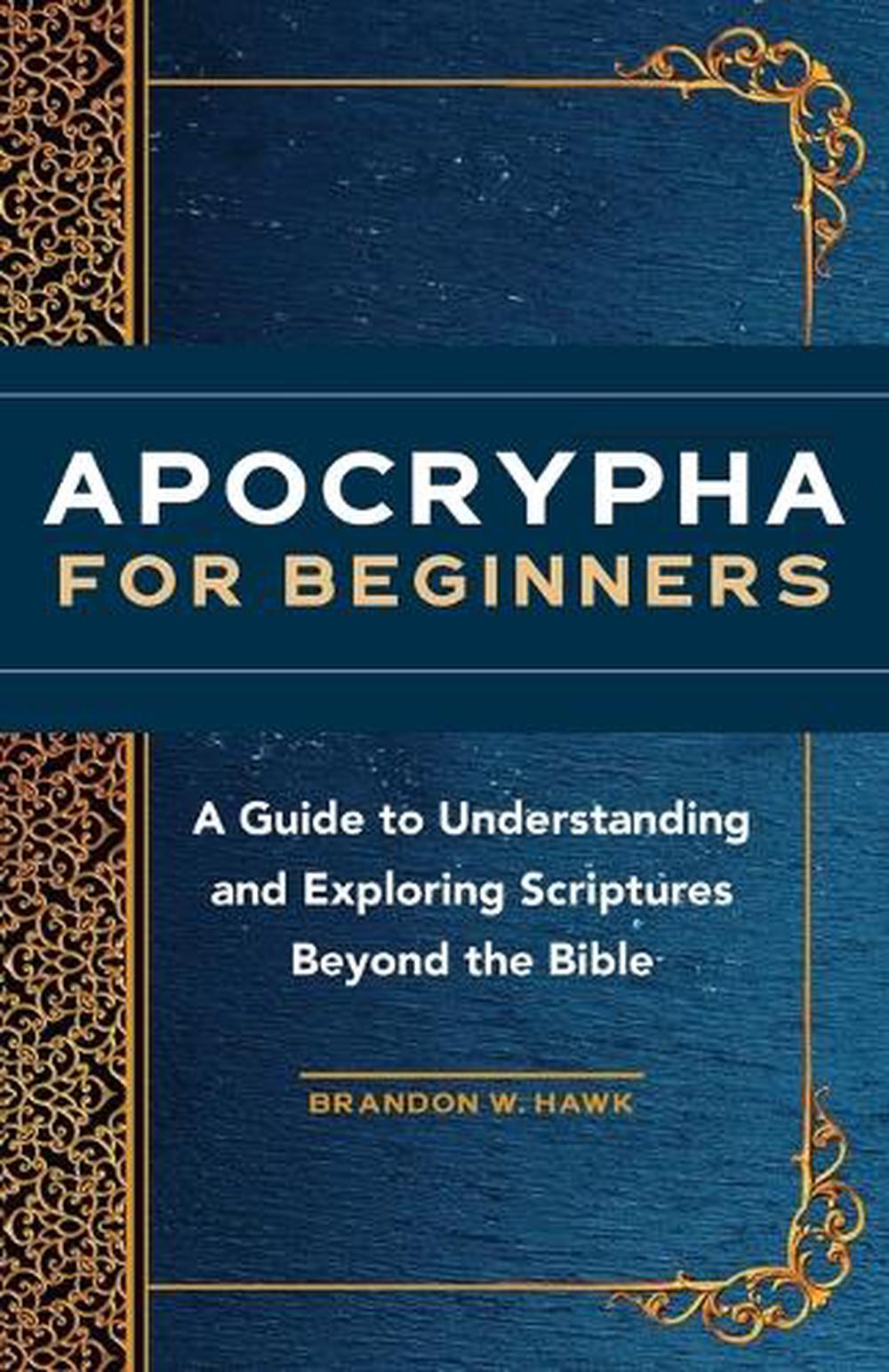 Apocrypha for Beginners by Brandon W. Hawk - ISBN: 9781648766275