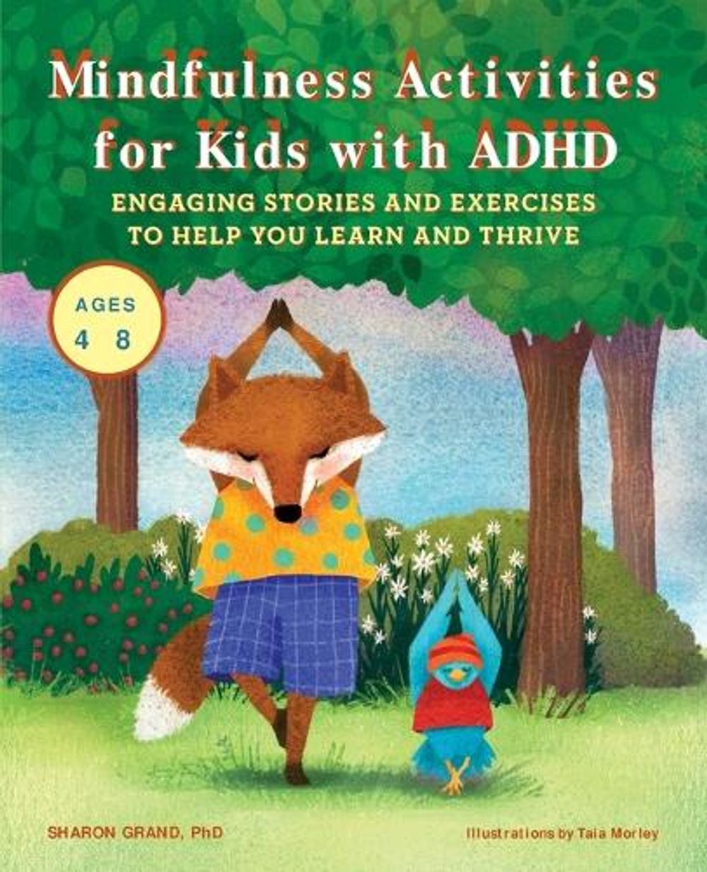 Mindfulness Activities for Kids with ADHD by Taia Morley - ISBN: 9781648766336