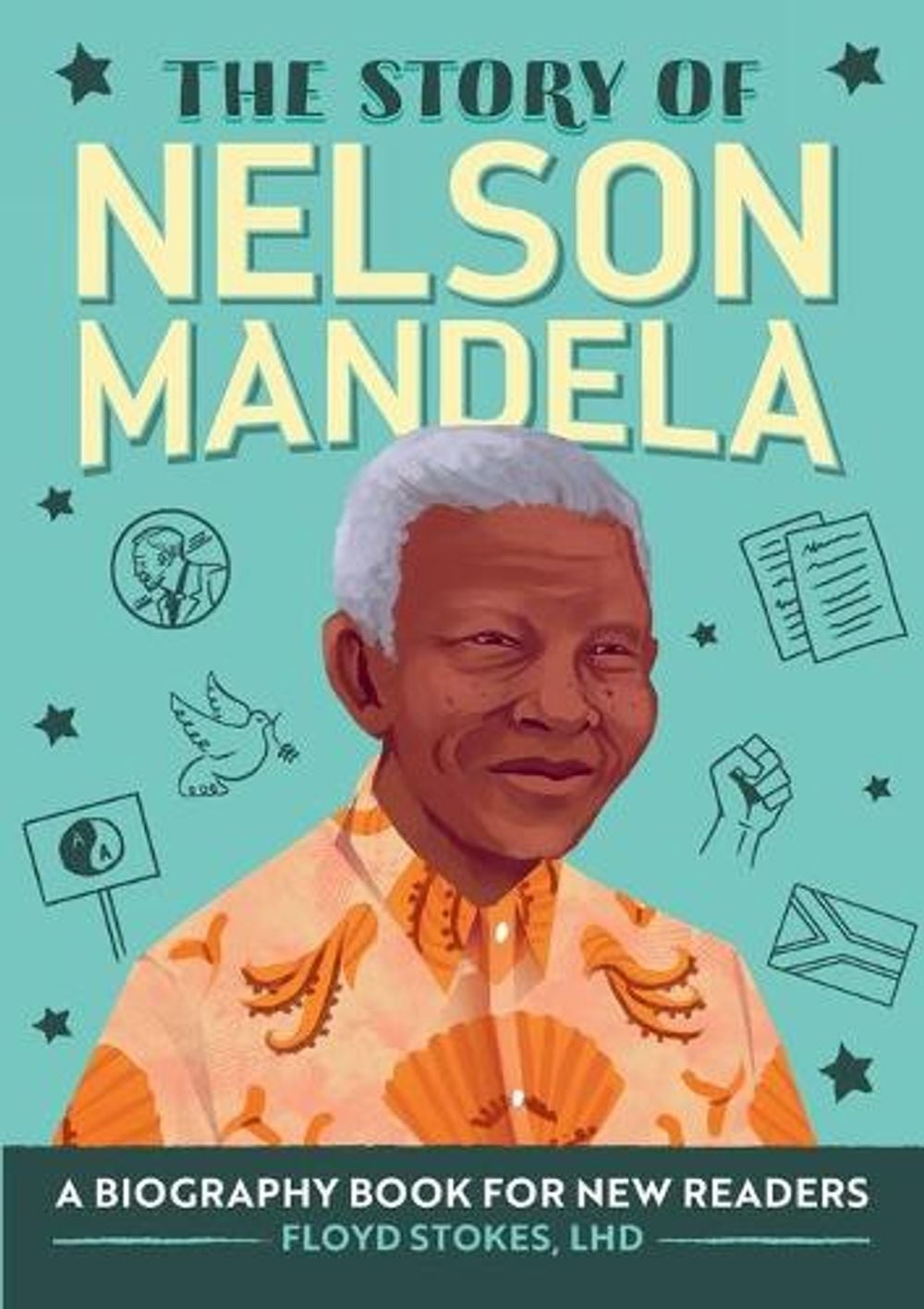 The Story of Nelson Mandela by Floyd Stokes - ISBN: 9781648766374