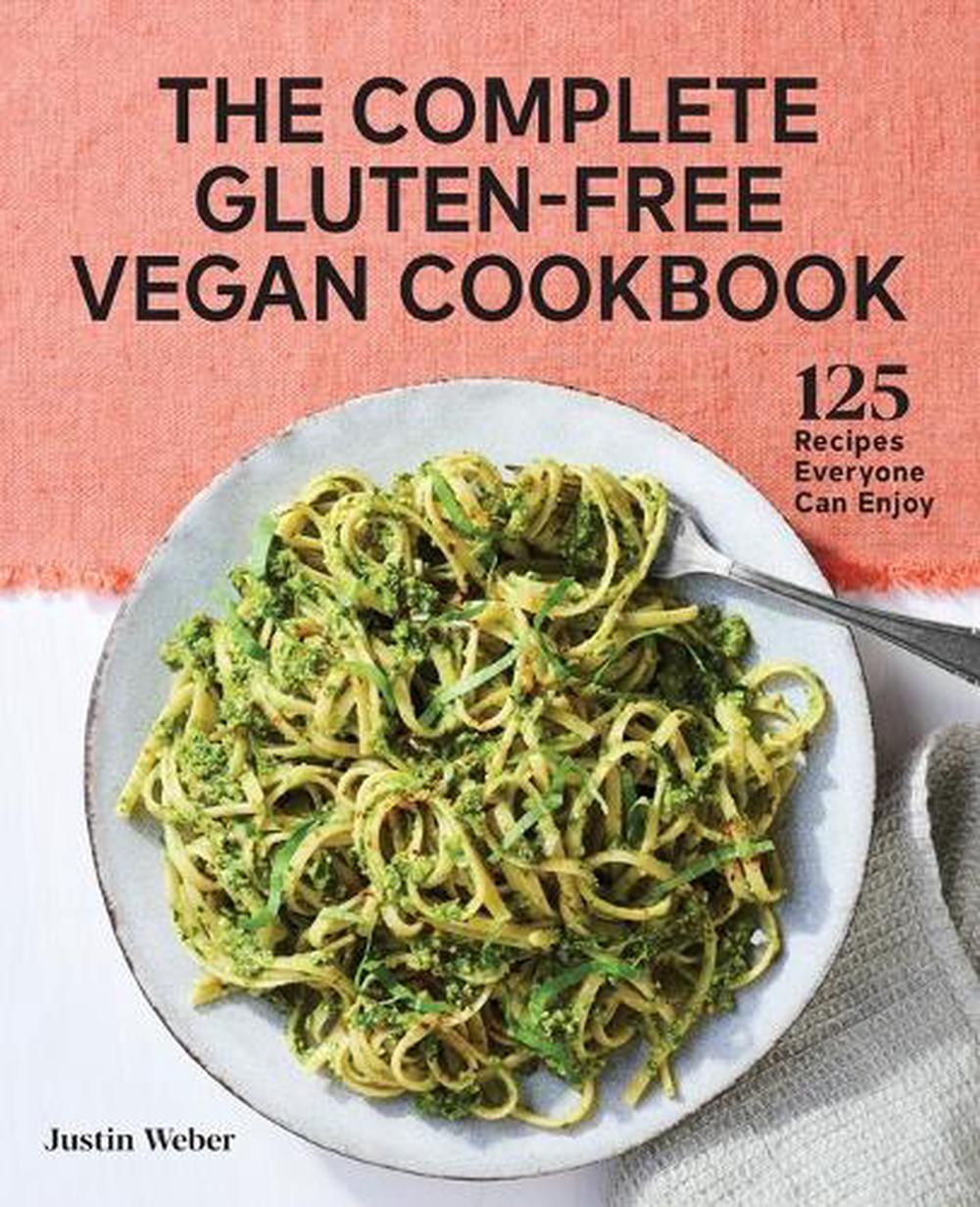 The Complete Gluten-Free Vegan Cookbook by Justin Weber - ISBN: 9781648766626