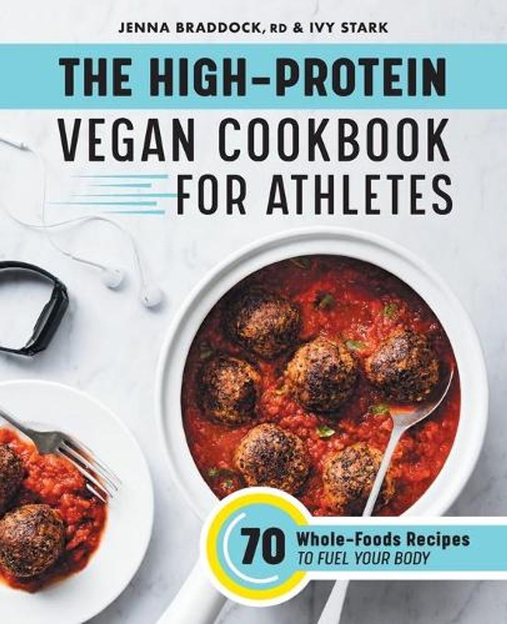 The High-Protein Vegan Cookbook for Athletes by Ivy Stark - ISBN: 9781648766688