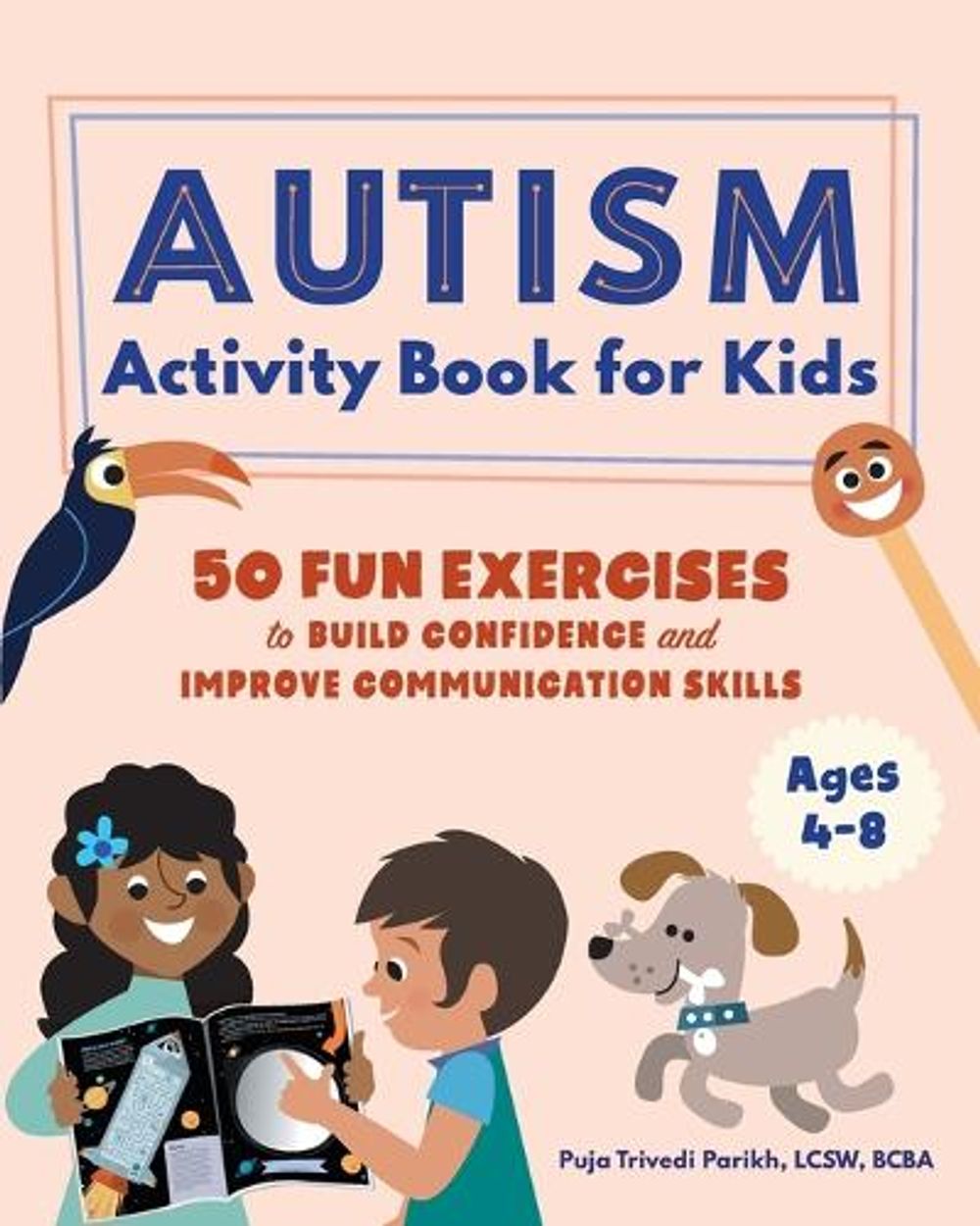 Autism Activity Book for Kids by Puja Trivedi Parikh LCSW, BCBA - ISBN: 9781648766954