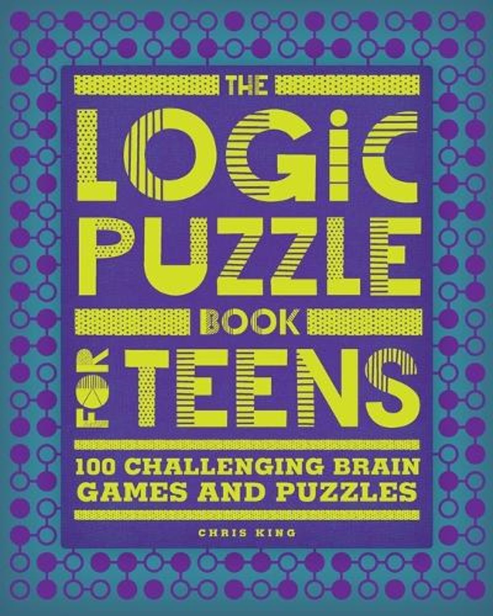 The Logic Puzzle Book for Teens by Chris King - ISBN: 9781648767135