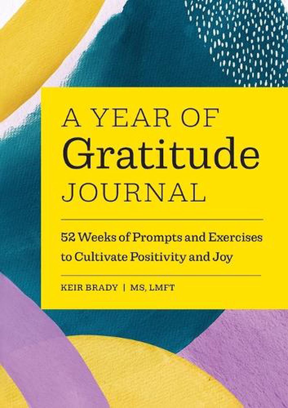A Year of Gratitude Journal by Keir Brady LMFT - ISBN: 9781648767296
