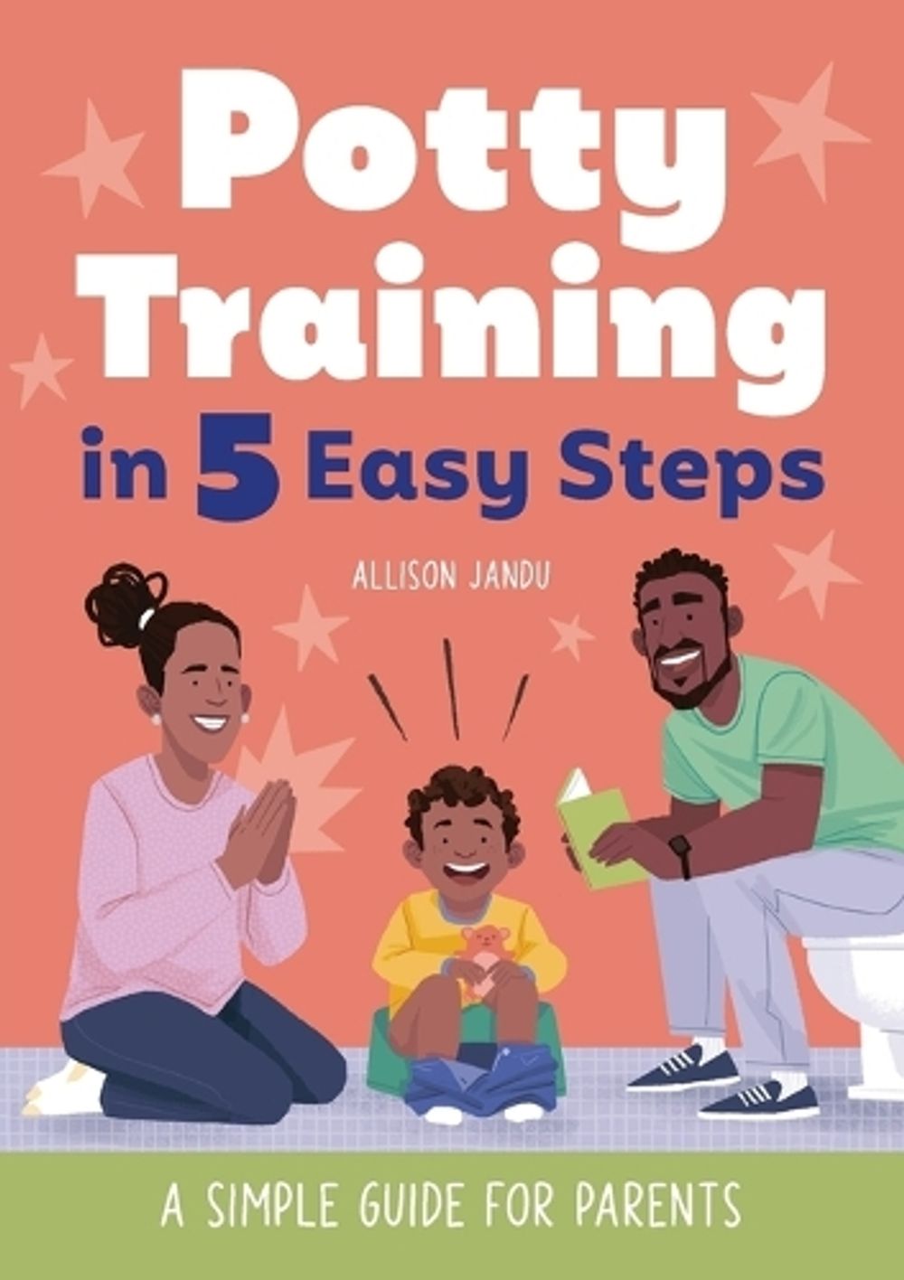 Potty Training in 5 Easy Steps by Allison Jandu - ISBN: 9781648767418