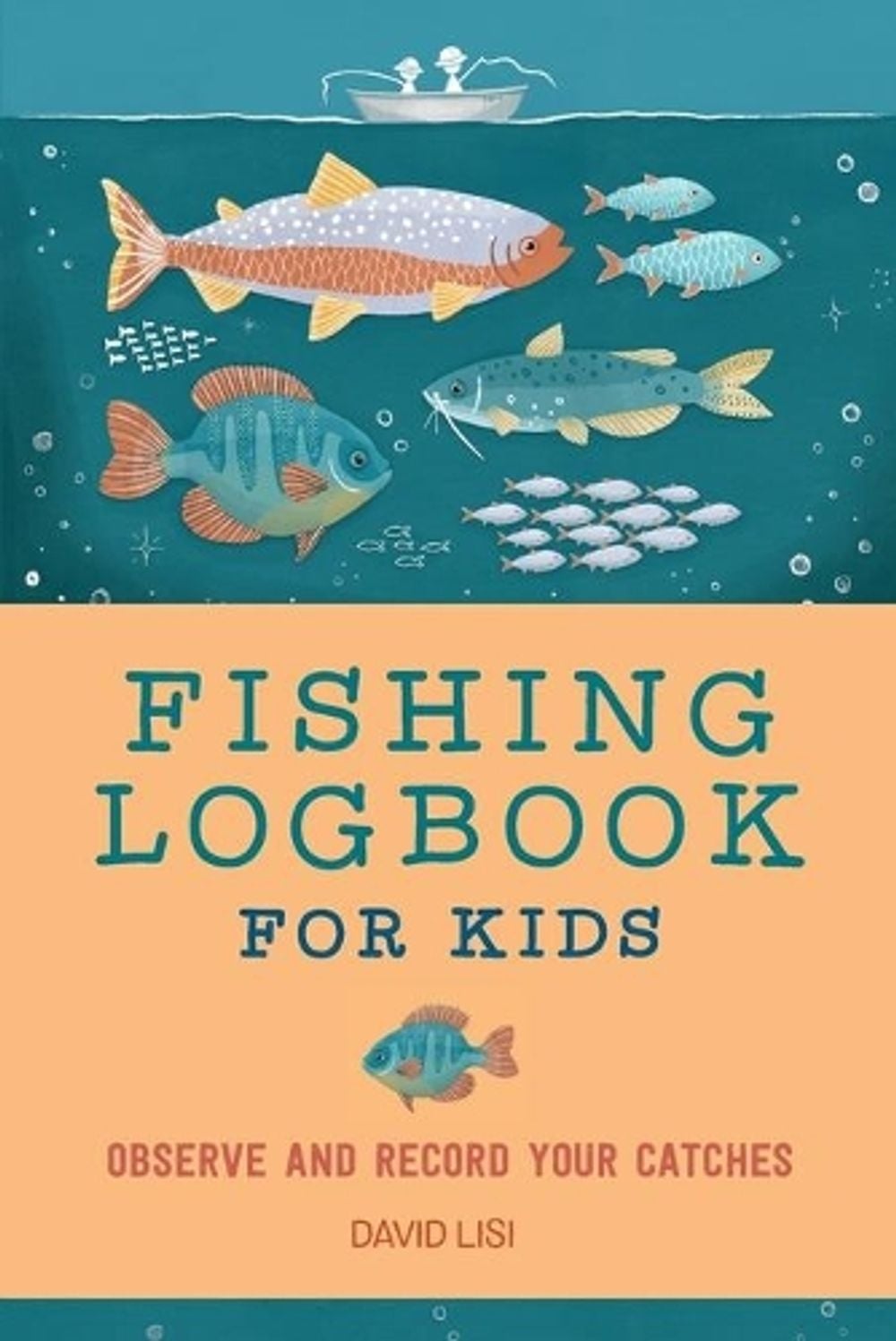 Fishing Logbook for Kids by David Lisi - ISBN: 9781648767555