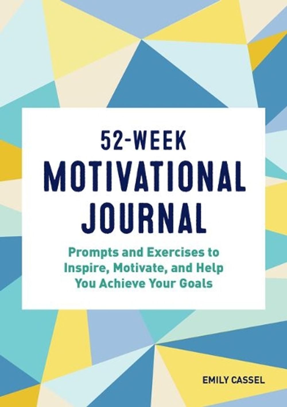 52-Week Motivational Journal by Emily Cassel - ISBN: 9781648767654