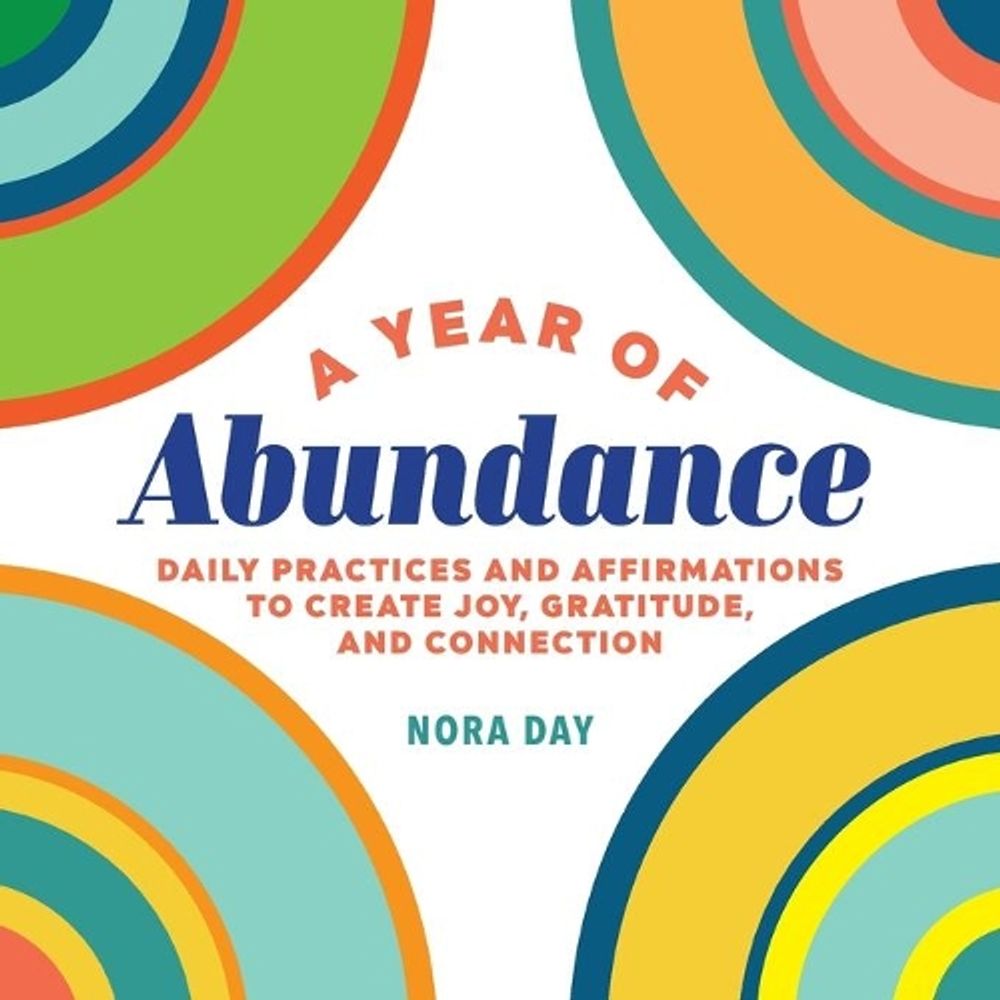 A Year of Abundance by Nora Day - ISBN: 9781648767814