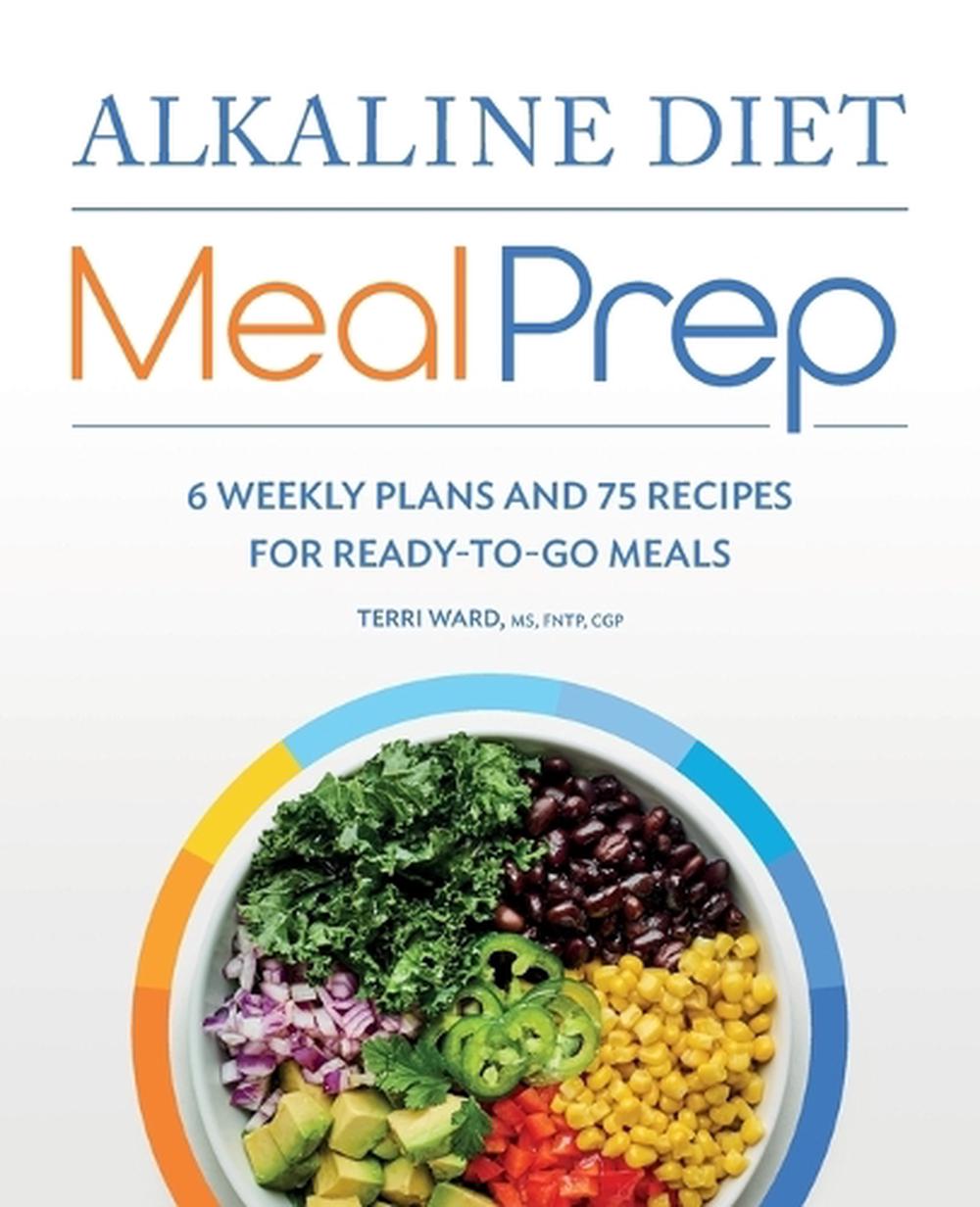 Alkaline Diet Meal Prep by Terri Ward MS, FNTP, CGP - ISBN: 9781648767890