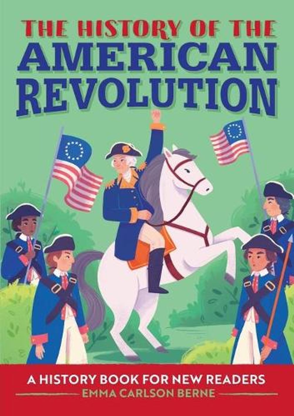 The History of the American Revolution by Emma Carlson Berne - ISBN: 9781648767913