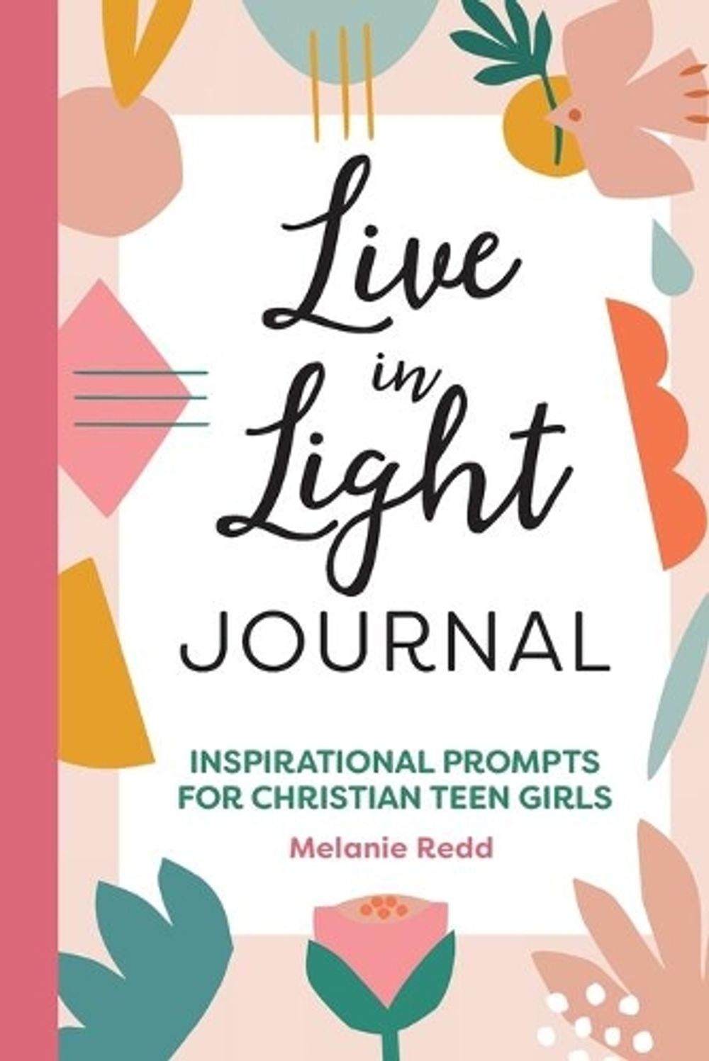 Live in Light Journal by Melanie Redd - ISBN: 9781648768019