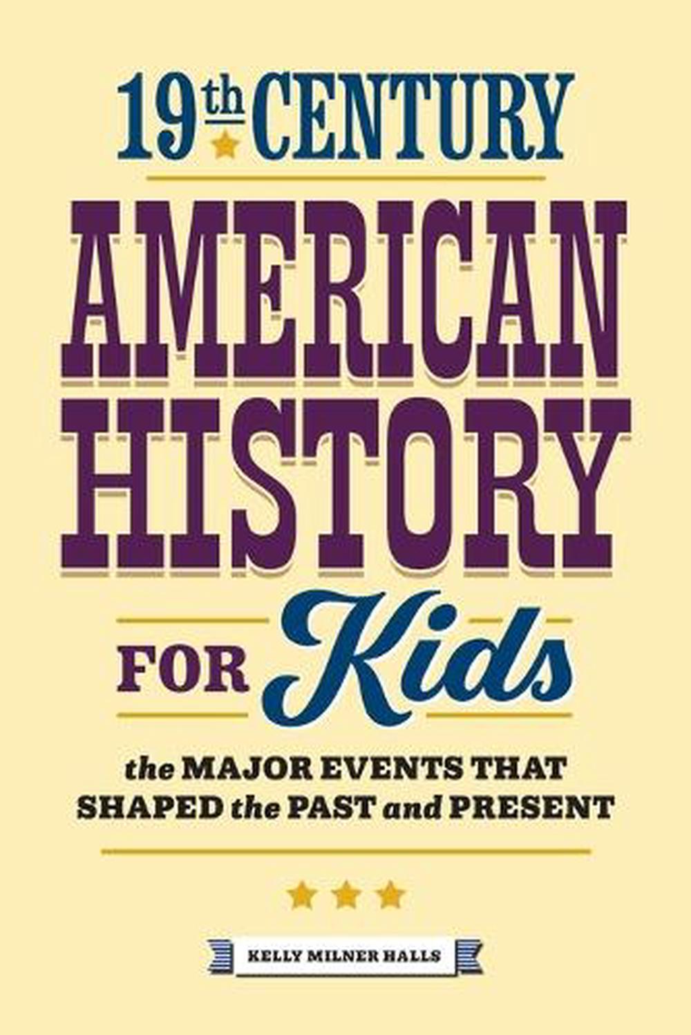 19th-century-american-history-for-kids-the-major-events-that-shaped