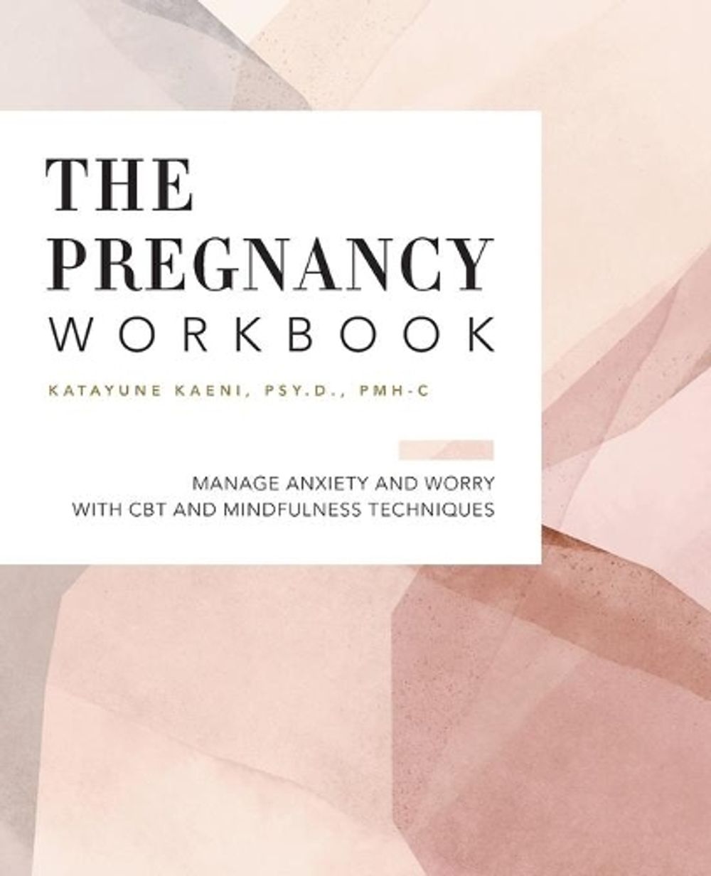 The Pregnancy Workbook by Dr. Katayune Kaeni - ISBN: 9781648768378