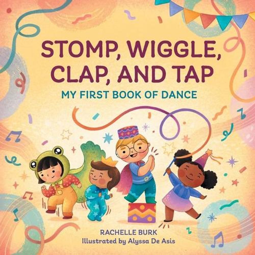 Stomp, Wiggle, Clap, and Tap by Rachelle Burk - ISBN: 9781648768385
