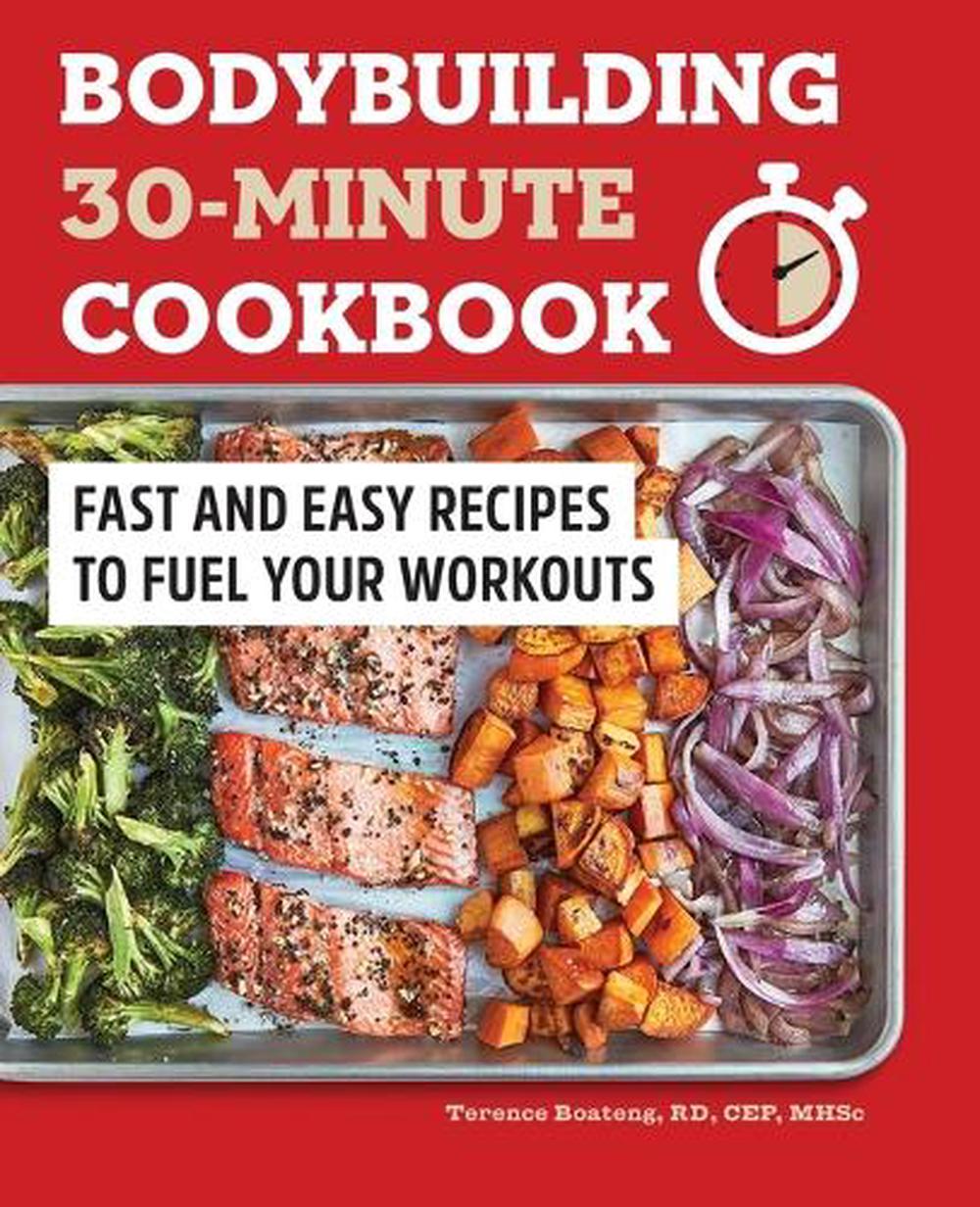 Bodybuilding 30-Minute Cookbook, 9781648768750