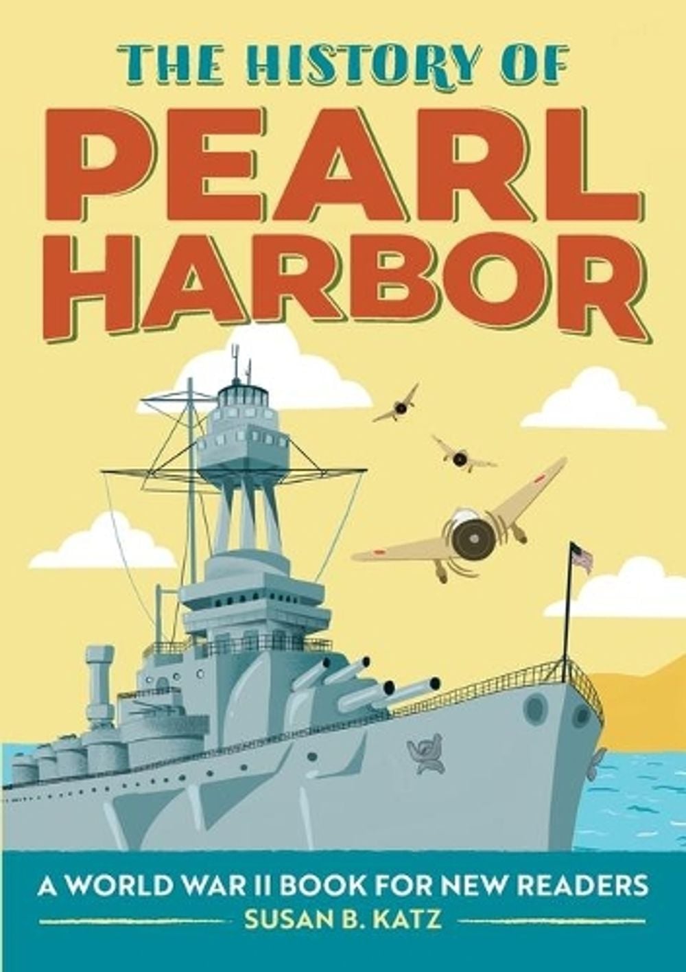 The History of Pearl Harbor by Susan B. Katz - ISBN: 9781648769108