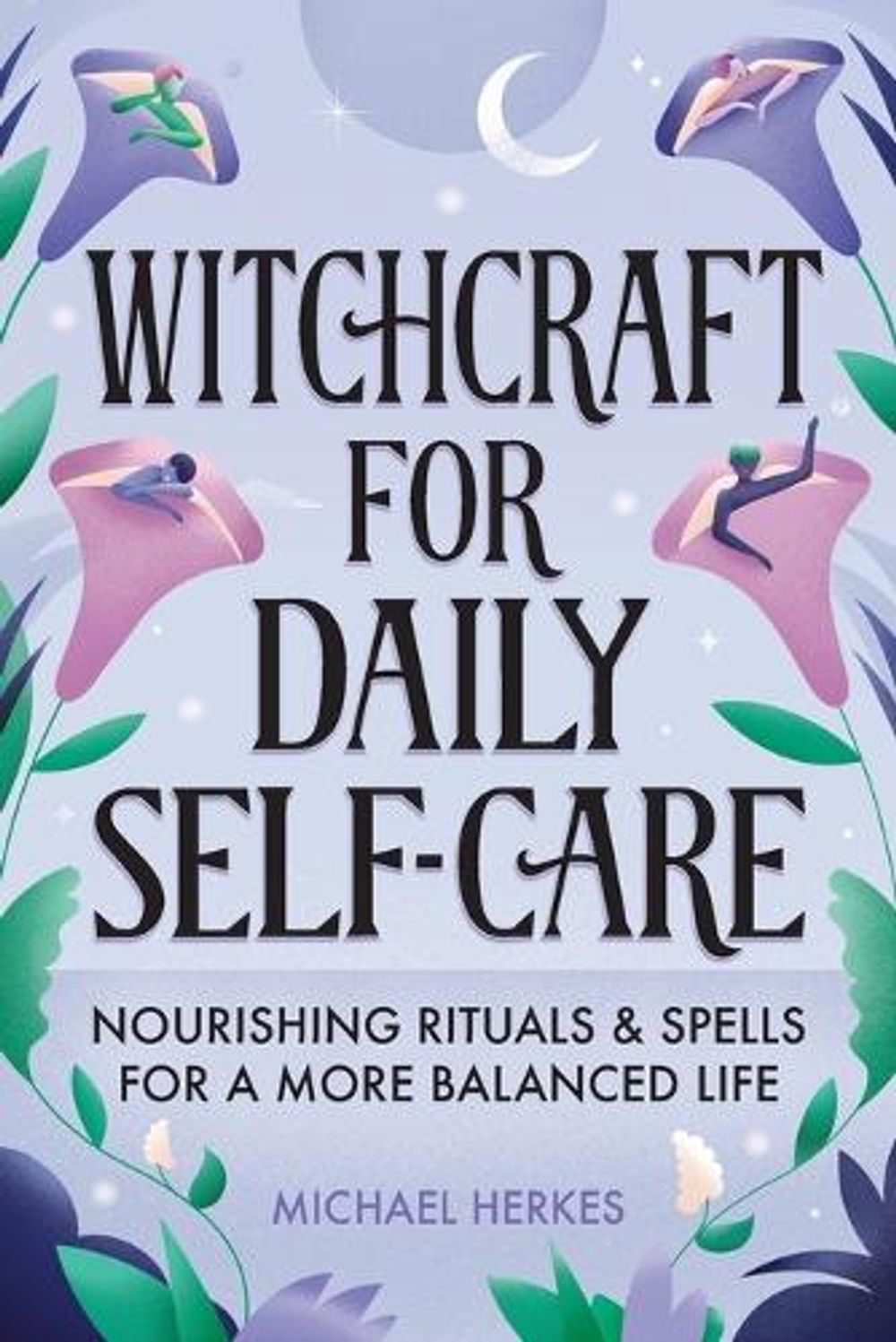 Witchcraft for Daily Self-Care by Michael Herkes - ISBN: 9781648769122