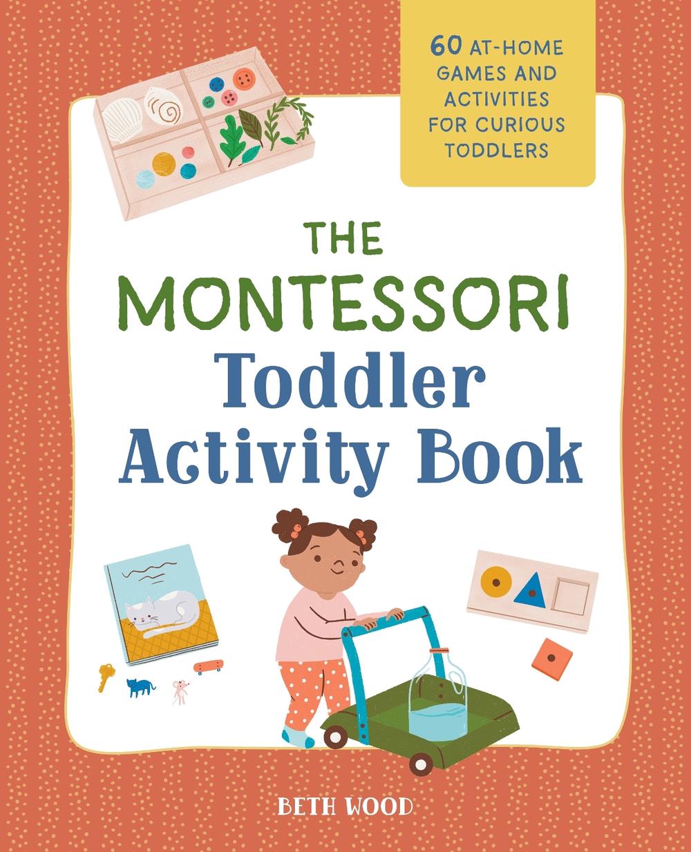 The Montessori Toddler Activity Book, 9781648769207