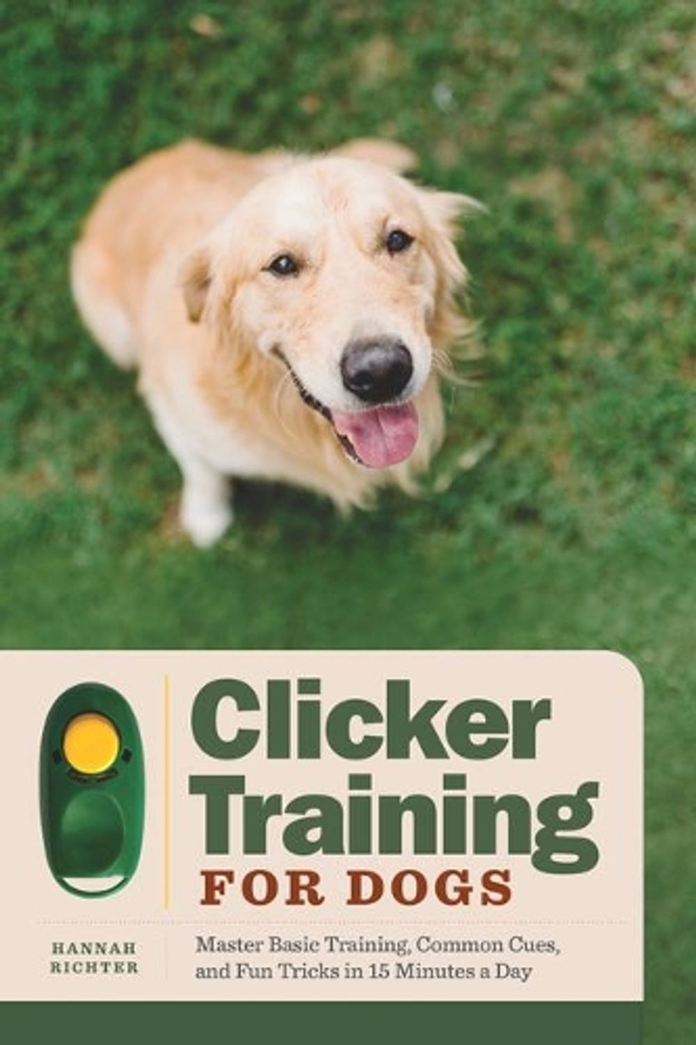 Clicker Training for Dogs by Hannah Richter - ISBN: 9781648769399
