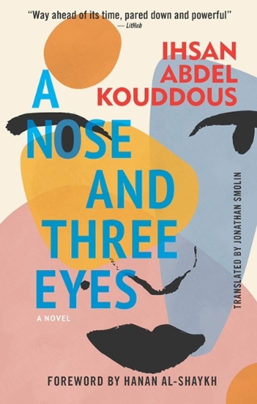 A Nose and Three Eyes by Ihsan Abdel Kouddous - ISBN: 9781649033598