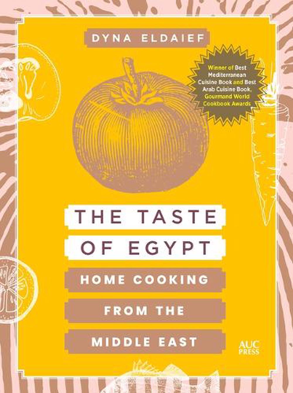 The Taste of Egypt by Dyna Eldaief - ISBN: 9781649034281