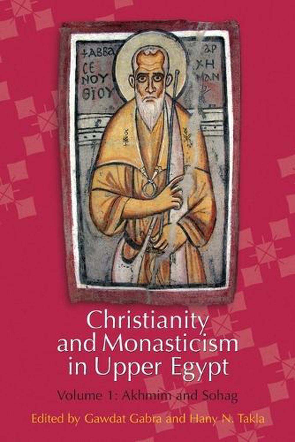 Christianity and Monasticism in Upper Egypt: Volume 1, 9781649034311