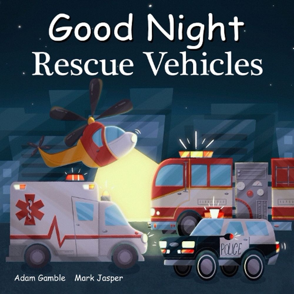 Good Night Rescue Vehicles by Adam Gamble - ISBN: 9781649070012