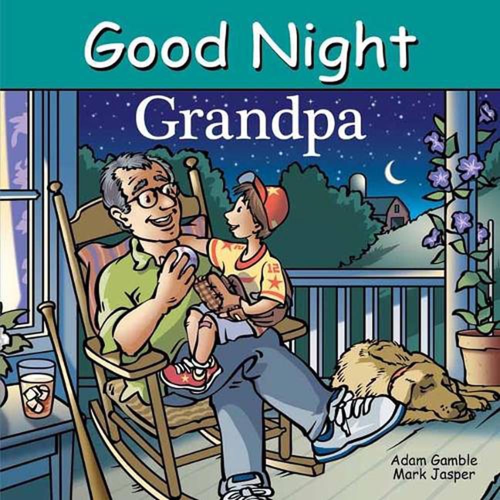 Good Night Grandpa by Adam Gamble - ISBN: 9781649070524