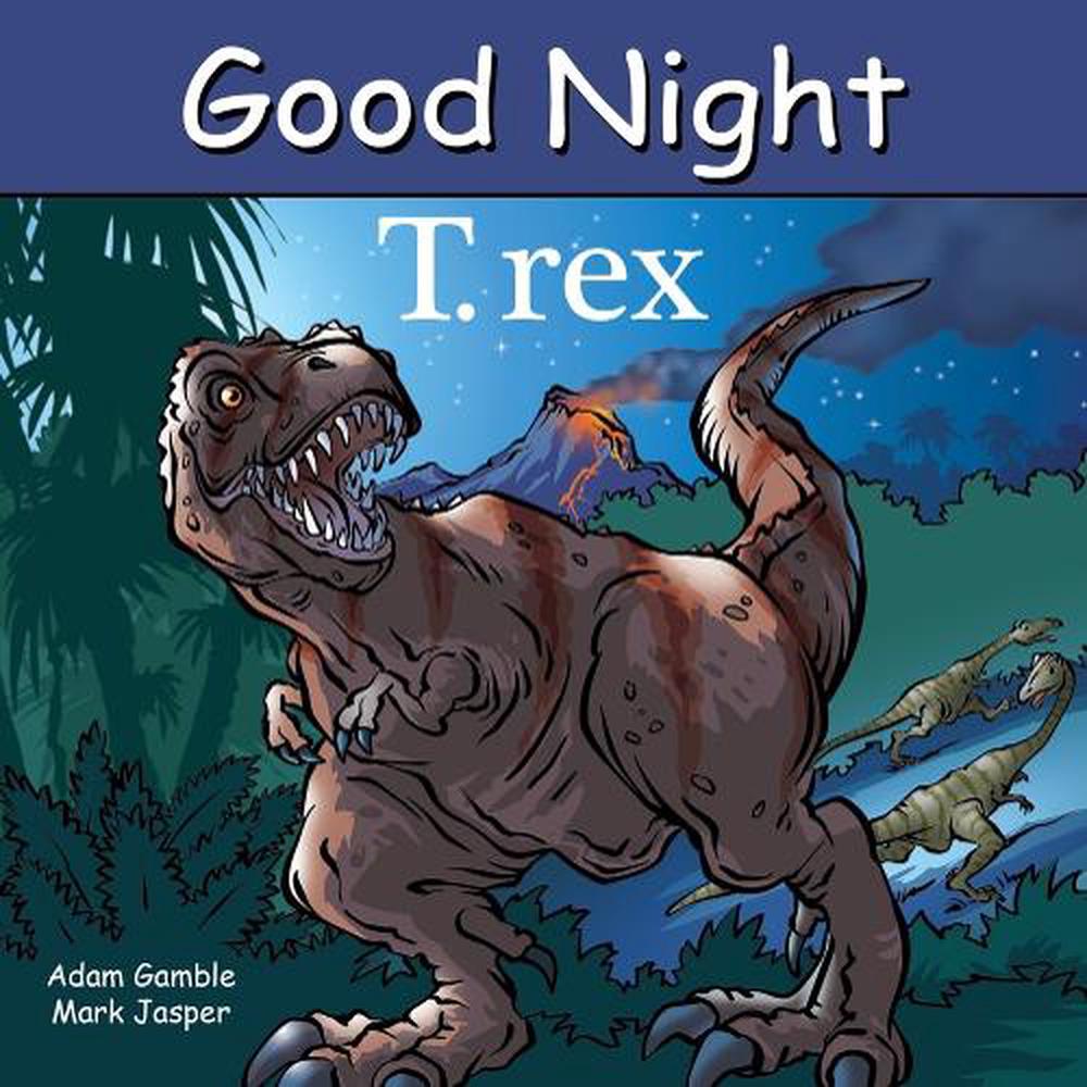 Good Night T. rex by Adam Gamble - ISBN: 9781649070692