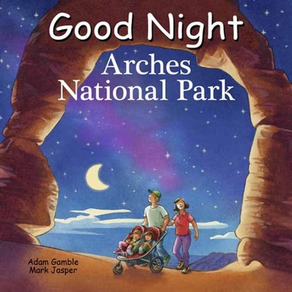 Good Night Arches National Park by Adam Gamble - ISBN: 9781649070838