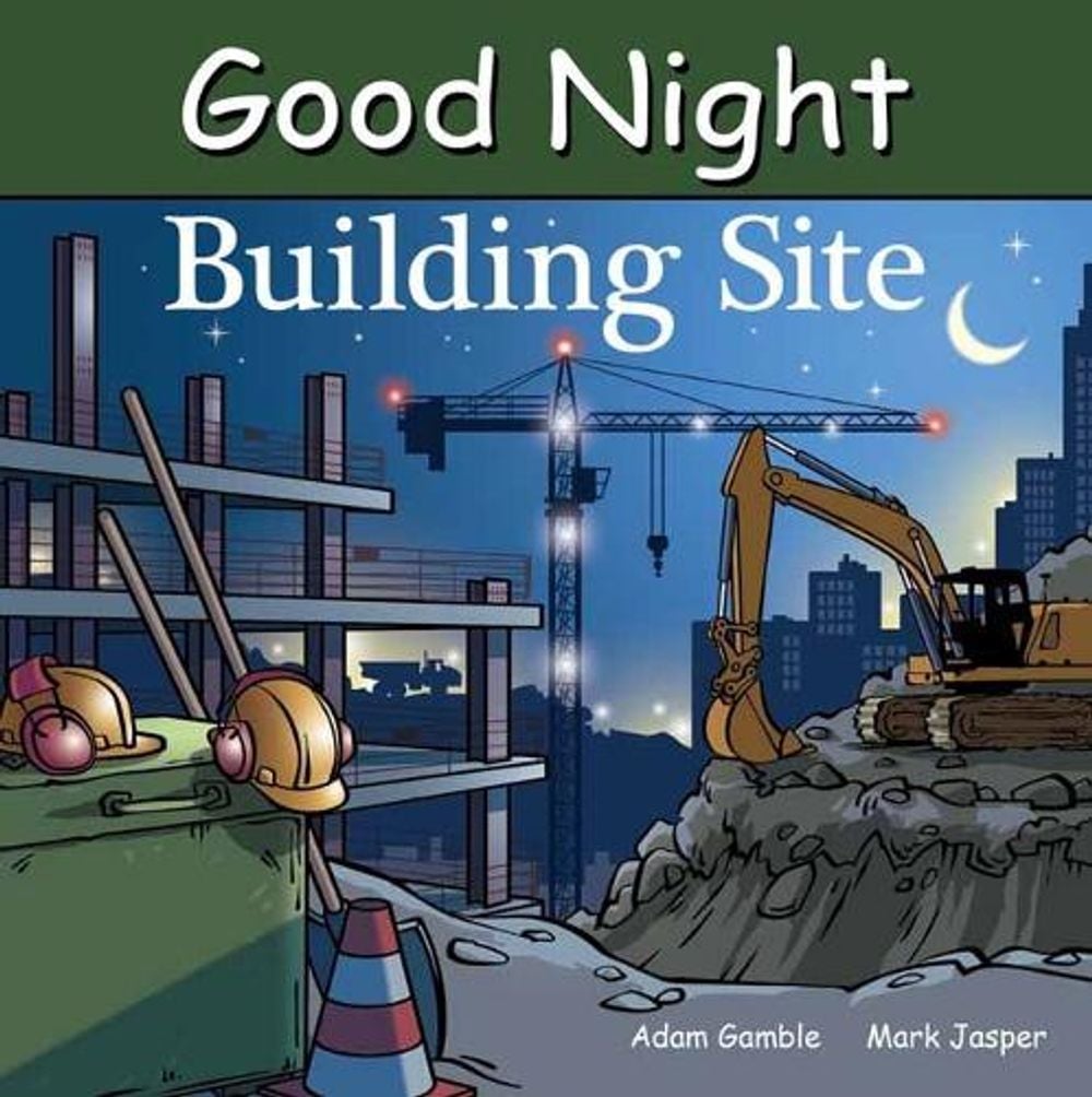 Good Night Building Site by Adam Gamble - ISBN: 9781649070869