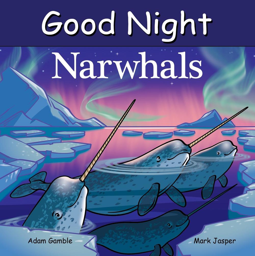 Good Night Narwhals by Adam Gamble - ISBN: 9781649071583