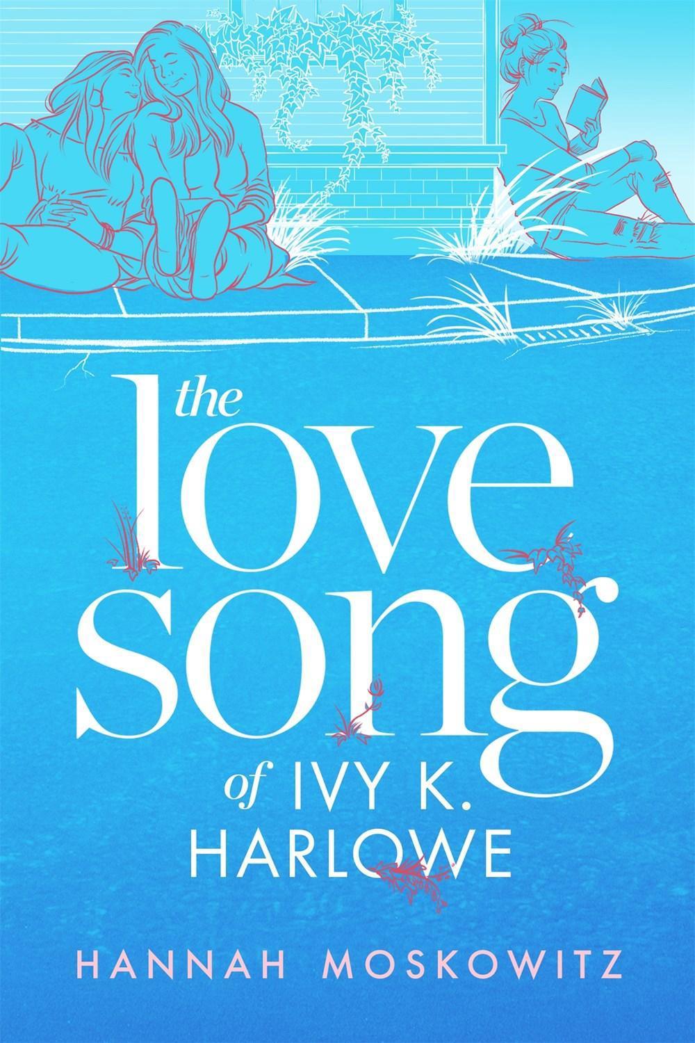 The Love Song of Ivy K. Harlowe by Hannah Moskowitz - ISBN: 9781649370495