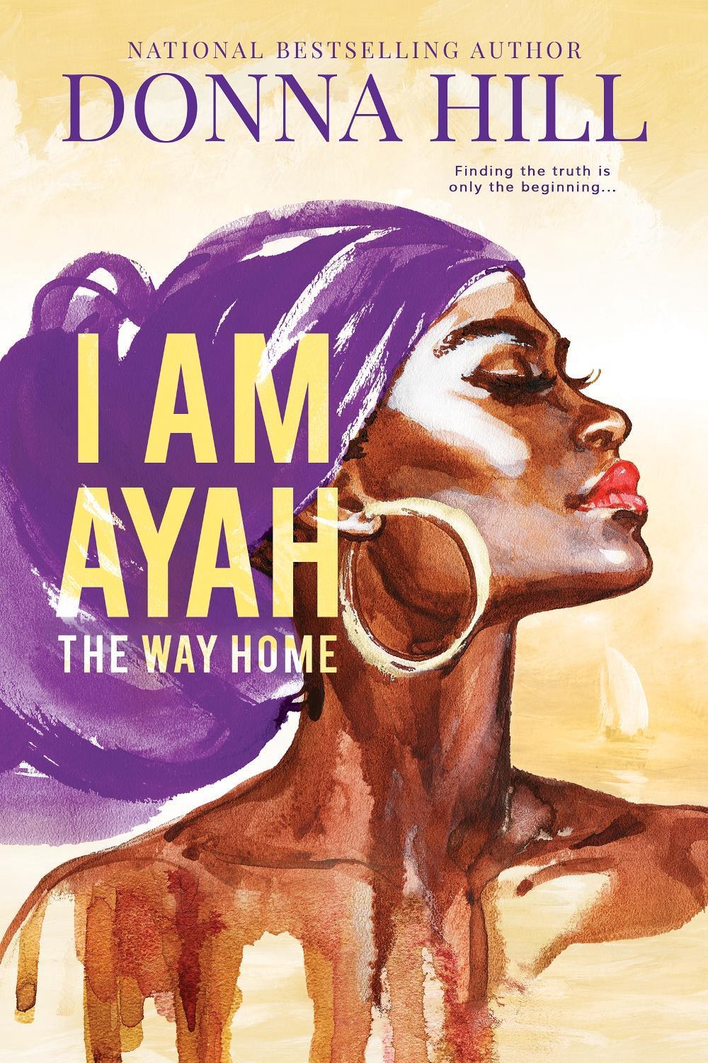 I Am Ayah: The Way Home by Donna Hill - ISBN: 9781649371461
