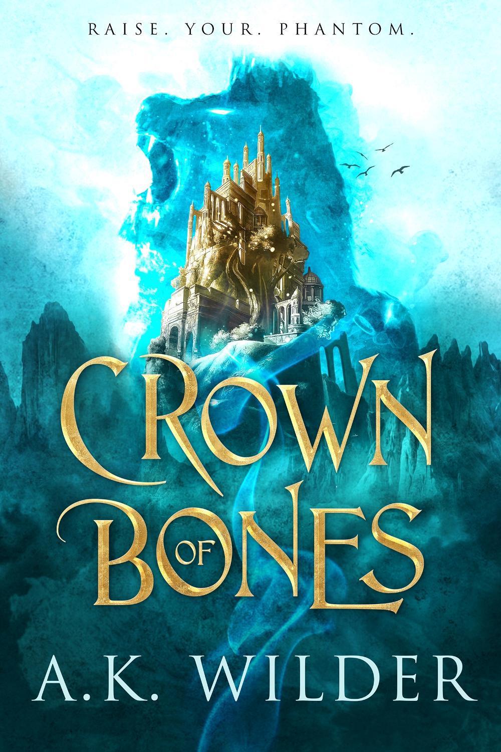 Crown of Bones by A.K. Wilder - ISBN: 9781649371478