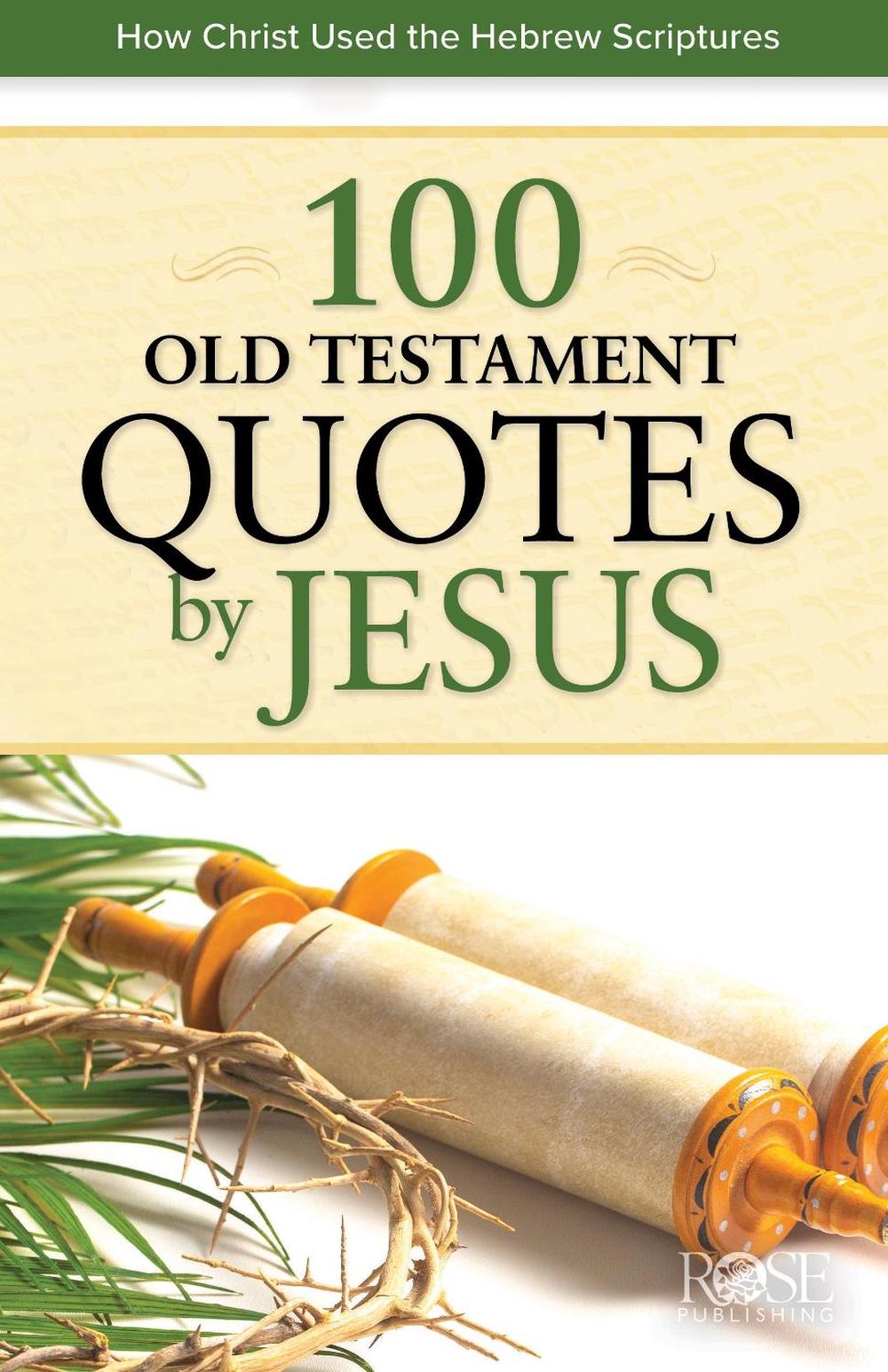 100 Old Testament Quotes by Jesus, 9781649380500