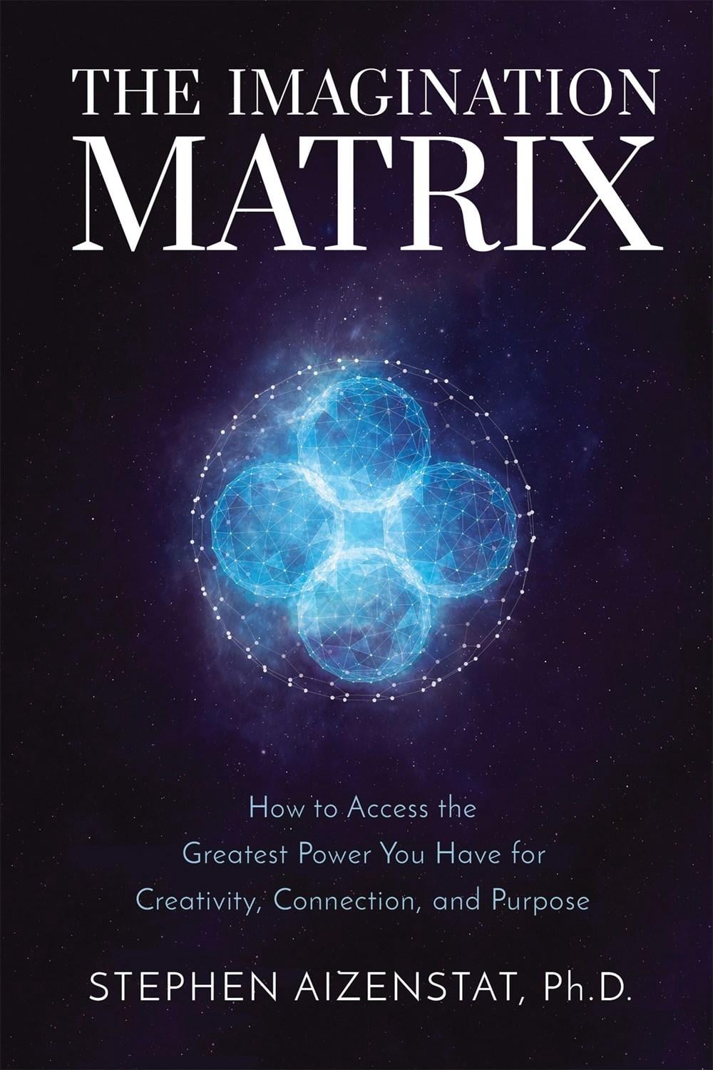 The Imagination Matrix by Stephen Aizenstat - ISBN: 9781649630025