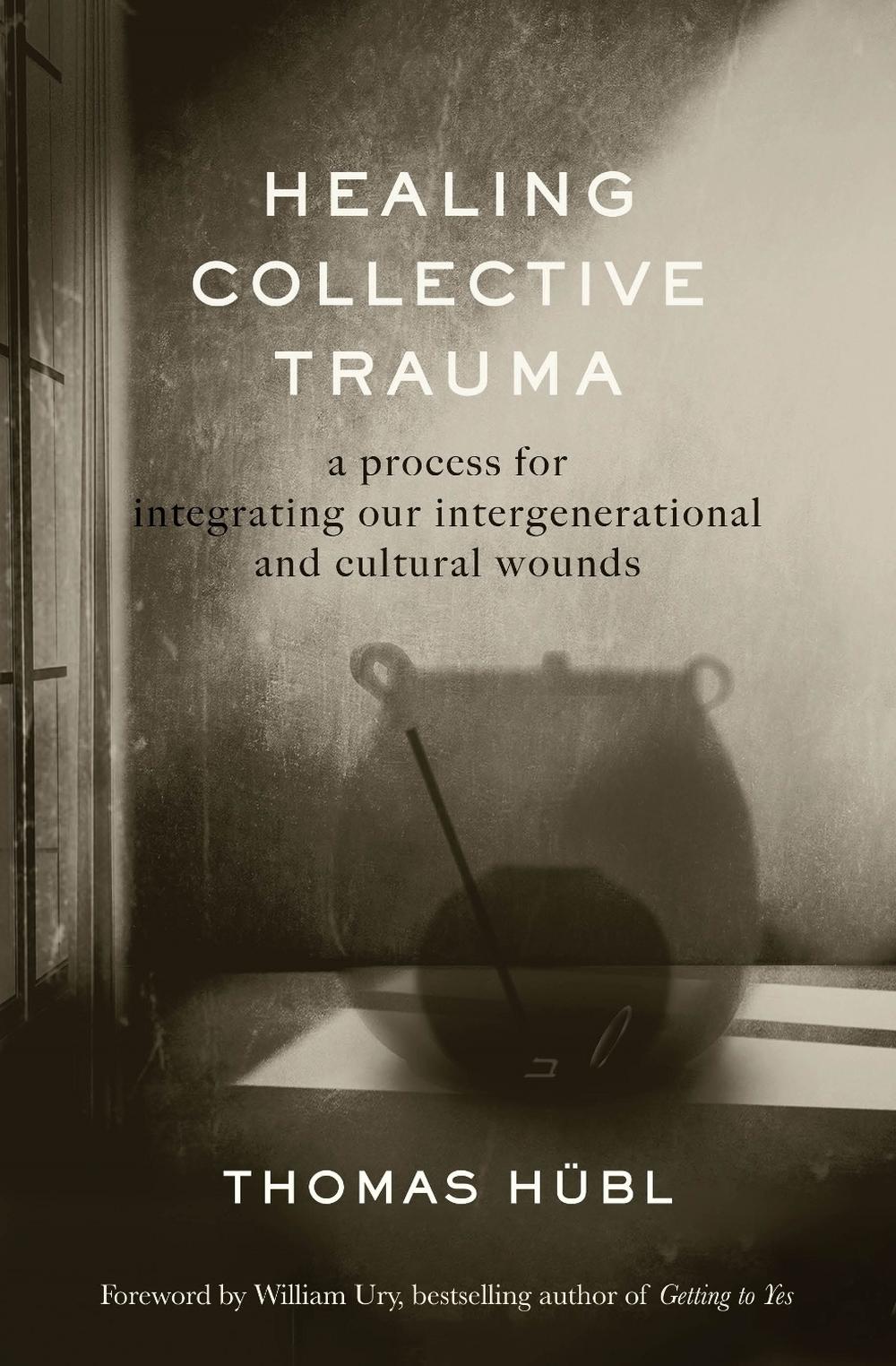 Healing Collective Trauma by Thomas Hübl - ISBN: 9781649630544