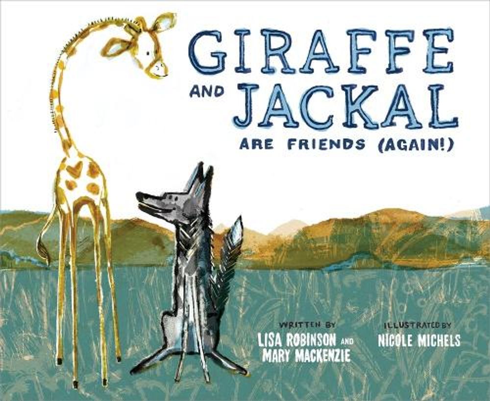 Giraffe and Jackal Are Friends (Again!) by Mary Mackenzie - ISBN: 9781649630650