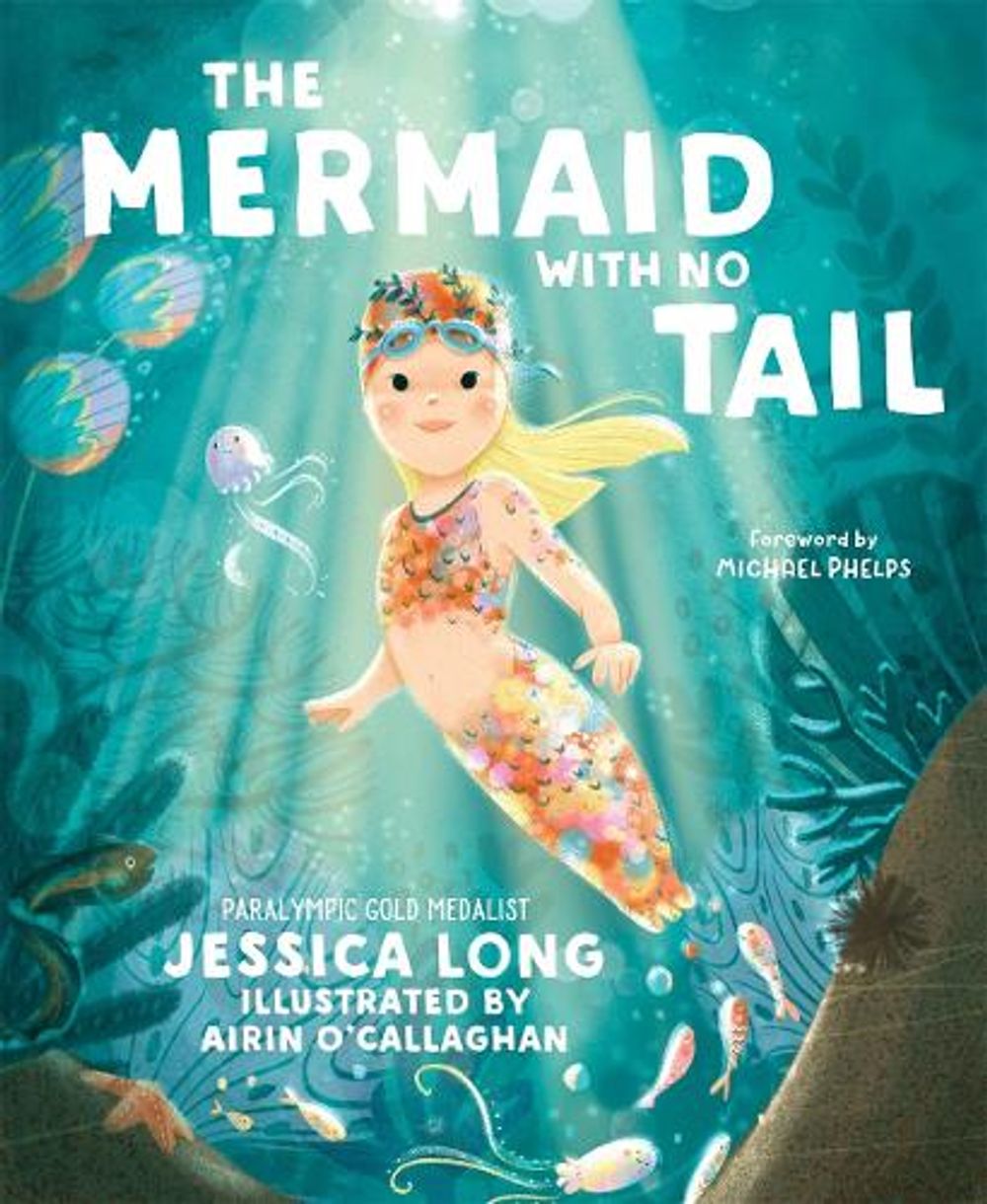 The Mermaid with No Tail by Jessica Long - ISBN: 9781649630933
