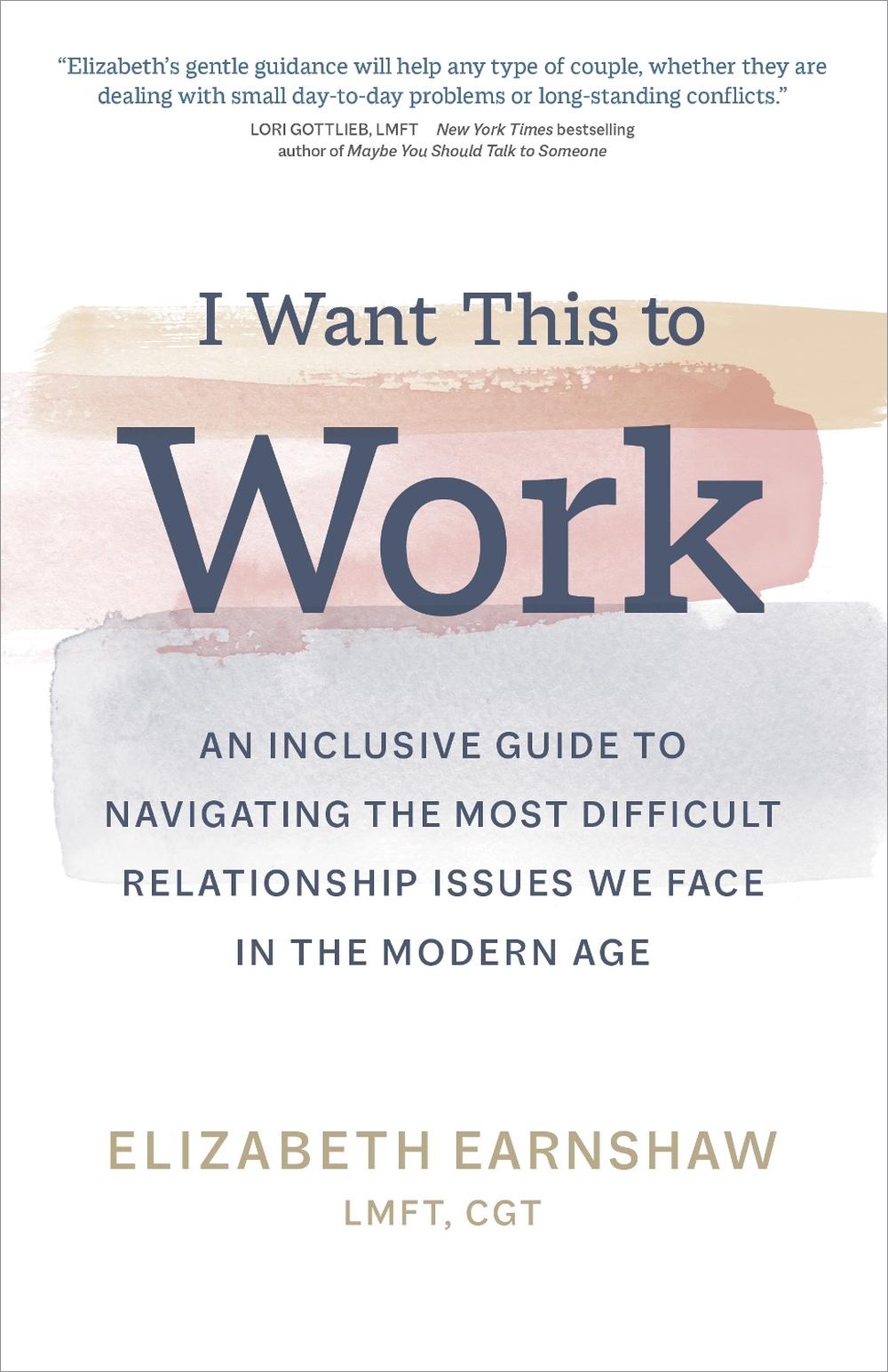 I Want This to Work by Elizabeth Earnshaw - ISBN: 9781649631305