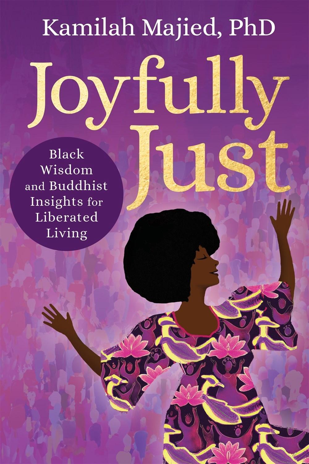 Joyfully Just by Kamilah Majied - ISBN: 9781649631398