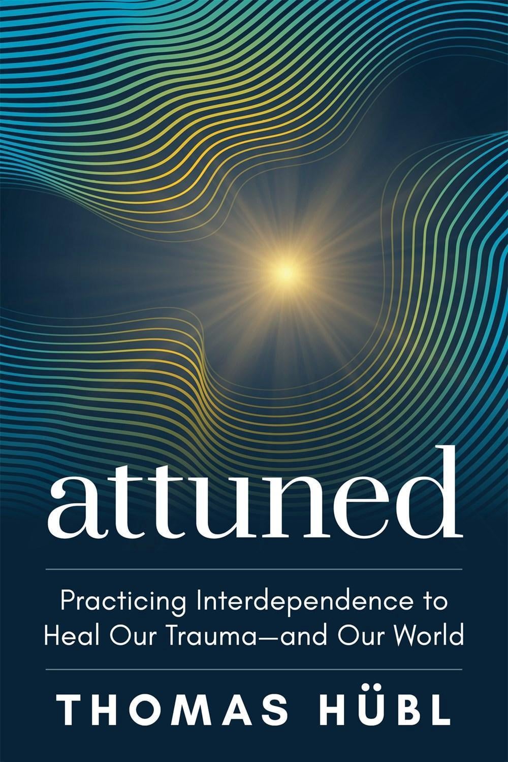 Attuned by Thomas Hübl - ISBN: 9781649631565