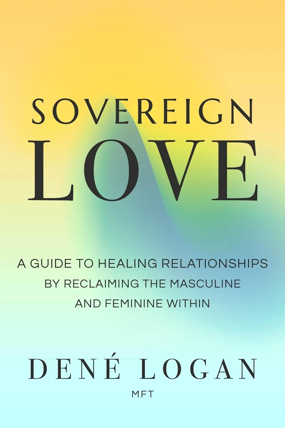 Sovereign Love by Dené Logan - ISBN: 9781649632234